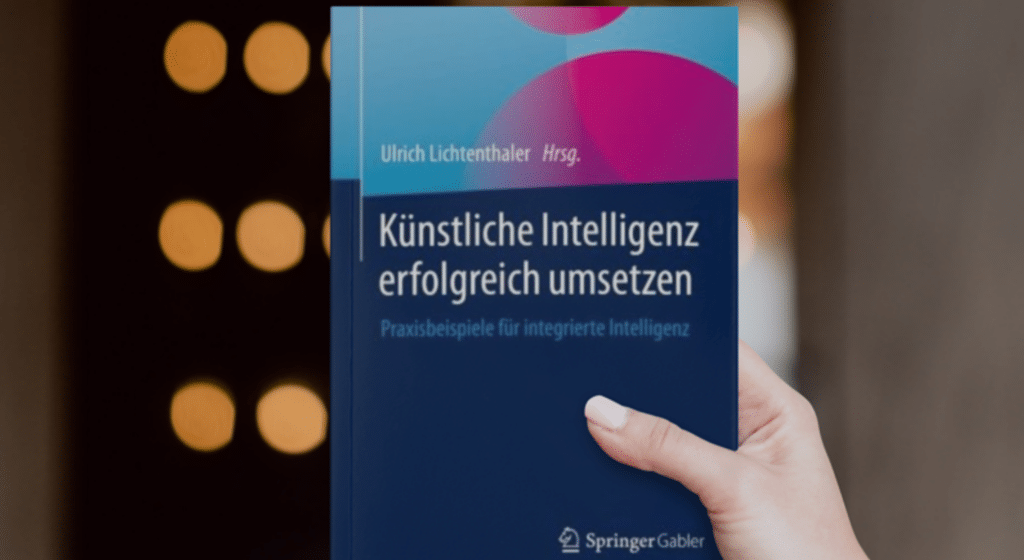 Buch-Tipp: Künstliche Intelligenz erfolgreich umsetzen - Praxisbeispiele für integrierte Intelligenz