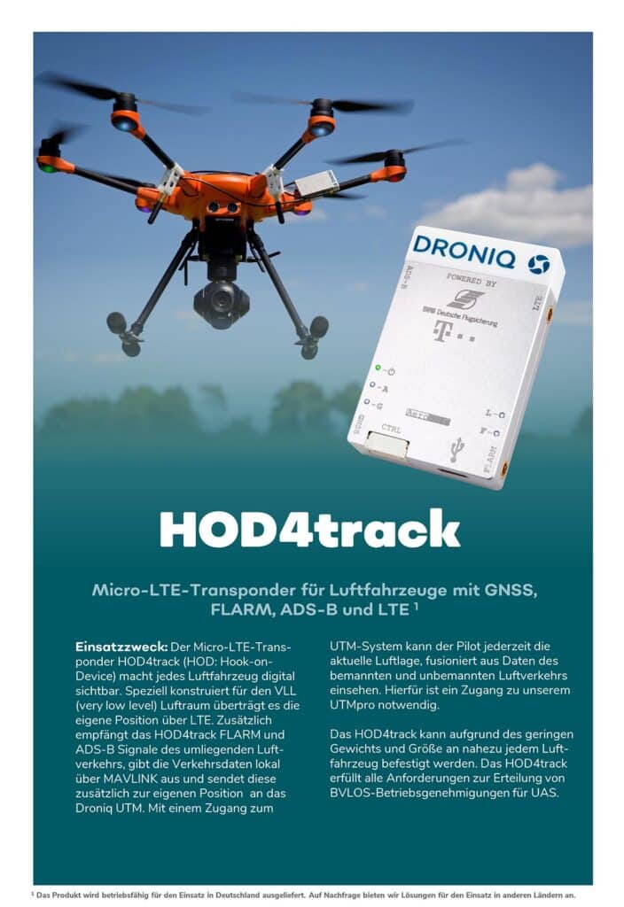 Das HOD4track ist ein LTE-Transponder das unbemannte Flugobjekte für andere Luftraumteilnehmer (Helikopter oder UAS) sichtbar macht. Der Drohnentracker erfüllt alle Anforderungen zur Erteilung von BVLOS-Betriebsgenehmigungen für UAS.