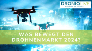 DRONIQlive | Aufzeichnung: Was bewegt den Drohnenmarkt 2024?