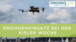DRONIQlive-Aufzeichnung: Drohneneinsatz bei der Kieler Woche