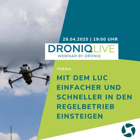 DRONIQlive | Mit dem LUC einfacher und schneller in den Regelbetrieb einsteigen
